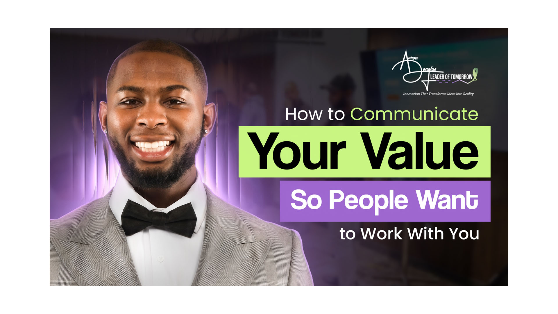 How to Communicate Your Value So People Want to Work With You